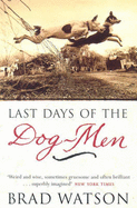 The Last Days of the Dog-men