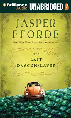 The Last Dragonslayer - Fforde, Jasper, and Jasicki, Elizabeth (Read by)