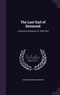 The Last Earl of Desmond: A Historical Romance of 1599-1603