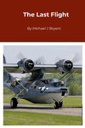 The Last Flight: Michael J Bryant