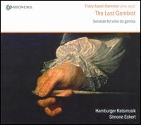 The Last Gambist: Sonatas for viola da gamba - Hamburger Ratsmusik; Simone Eckert (viola da gamba)