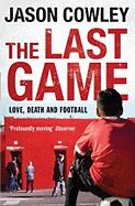 The Last Game: Love, Death and Football