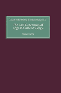 The Last Generation of English Catholic Clergy: Parish Priests in the Diocese of Coventry and Lichfield in the Early Sixteenth Century