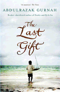 The Last Gift: By the winner of the 2021 Nobel Prize in Literature