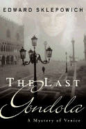 The Last Gondola: A Mystery of Venice - Sklepowich, Edward