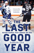 The Last Good Year: Seven Games That Ended an Era