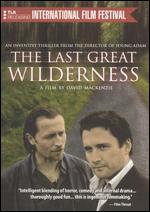 The Last Great Wilderness - David Mackenzie