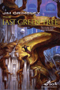 The Last Green Tree - Grimsley, Jim