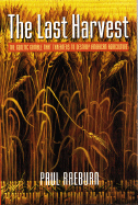 The Last Harvest: The Genetic Gamble That Threatens to Destroy American Agriculture