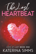 The Last Heartbeat - Love at Last, Book One