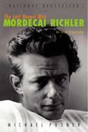 The Last Honest Man: Mordecai Richler: An Oral Biography