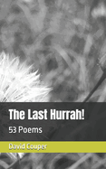 The Last Hurrah!: Poems of Life, Nature and Love