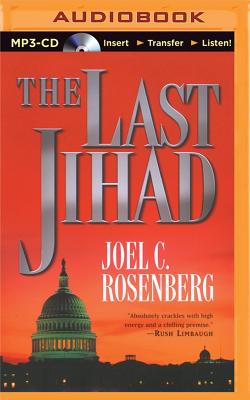 The Last Jihad - Rosenberg, Joel C, and Hill, Dick (Read by)