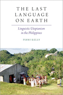 The Last Language on Earth: Linguistic Utopianism in the Philippines