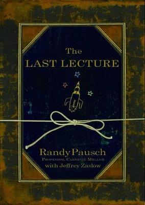 The Last Lecture: Lessons in Living - the international bestseller - Pausch, Randy
