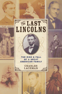 The Last Lincolns: The Rise and Fall of a Great American Family