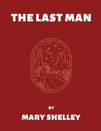 The Last Man by Mary Shelley (Illustrated)
