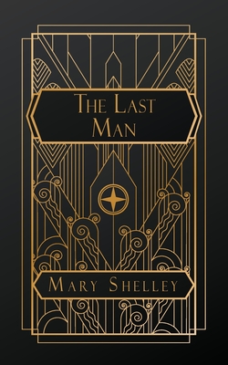 The Last Man - Shelley, Mary Wollstonecraft