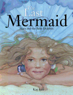 The Last Mermaid: Mara and the Little Dolphin