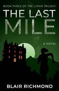 The Last Mile: The Lithia Trilogy, Book 3