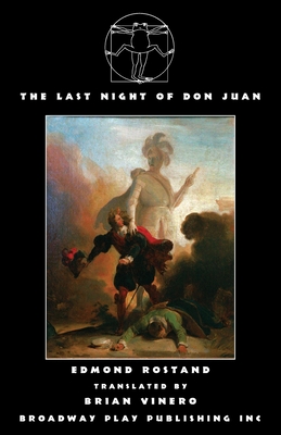 The Last Night of Don Juan - Rostand, Edmond, and Vinero, Brian (Translated by)