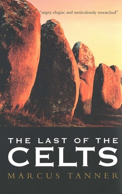 The Last of the Celts - Tanner, Marcus, Mr.