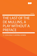 The Last of the de Mullins, a Play Without a Preface