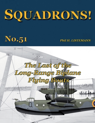 The Last of the Long-Range Biplane Flying Boats - Listemann, Phil H