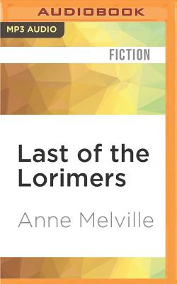 The last of the Lorimers - Melville, Anne