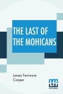 The Last Of The Mohicans: A Narrative Of 1757
