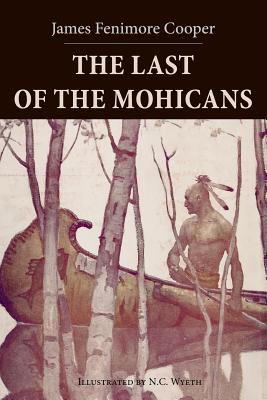 The Last of the Mohicans: Illustrated - Cooper, James Fenimore