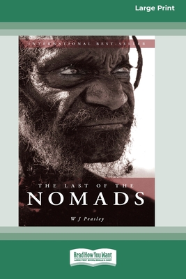 The Last of the Nomads (16pt Large Print Edition) - Peasley, W J