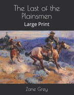 The Last of the Plainsmen: Large Print