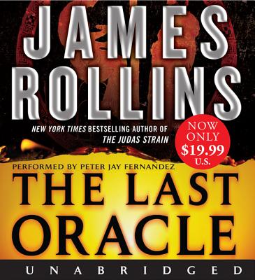 The Last Oracle Low Price CD: A SIGMA Force Novel - Rollins, James, and Fernandez, Peter Jay (Read by)