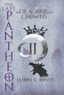 The Last Pantheon: of dragons and crowns