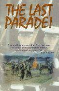 The Last Parade: A True American War Story