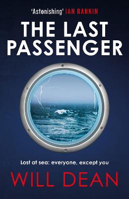 The Last Passenger: The nerve-shredding new thriller from the master of tension, for fans of Lisa Jewell and Gillian McAllister - Dean, Will