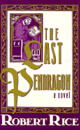 The Last Pendragon - Rice, Robert