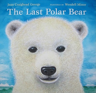 The Last Polar Bear - George, Jean Craighead