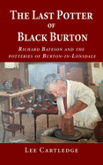 The Last Potter of Black Burton: Richard Bateson and the potteries of Burton-in-Lonsdale