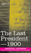 The Last President or 1900