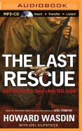 The Last Rescue: How Faith and Love Saved a Navy Seal Sniper