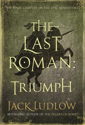 The Last Roman: Triumph - Ludlow, Jack