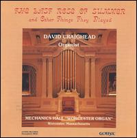 The Last Rose of Summer and Other Things They Played - David Craighead (organ)