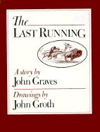 The Last Running: A Story - Graves, John