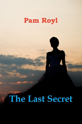 The Last Secret - Royl, Pam