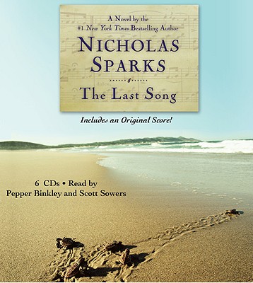 The Last Song - Sparks, Nicholas, and Binkley, Pepper (Read by), and Sowers, Scott (Read by)