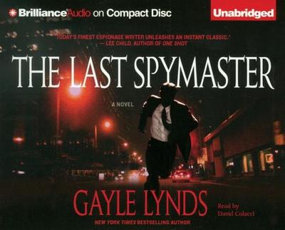 The Last Spymaster - Lynds, Gayle, and Colacci, David (Read by)