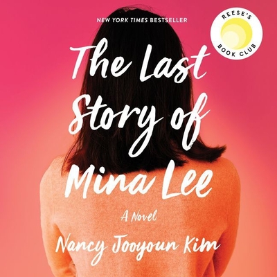 The Last Story of Mina Lee Lib/E - Kim, Nancy Jooyoun, and Jung, Greta (Read by)