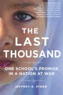 The Last Thousand: One School's Promise in a Nation at War